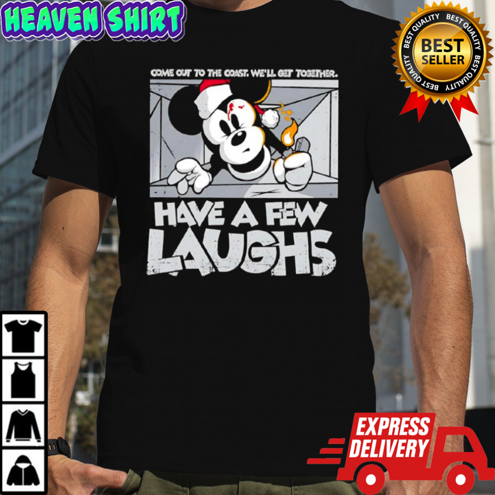 Mickey Mouse Come out to the coast We’ll get together Have a few laughs shirt
