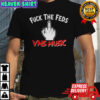 Middle finger fuck the feds VHS music shirt