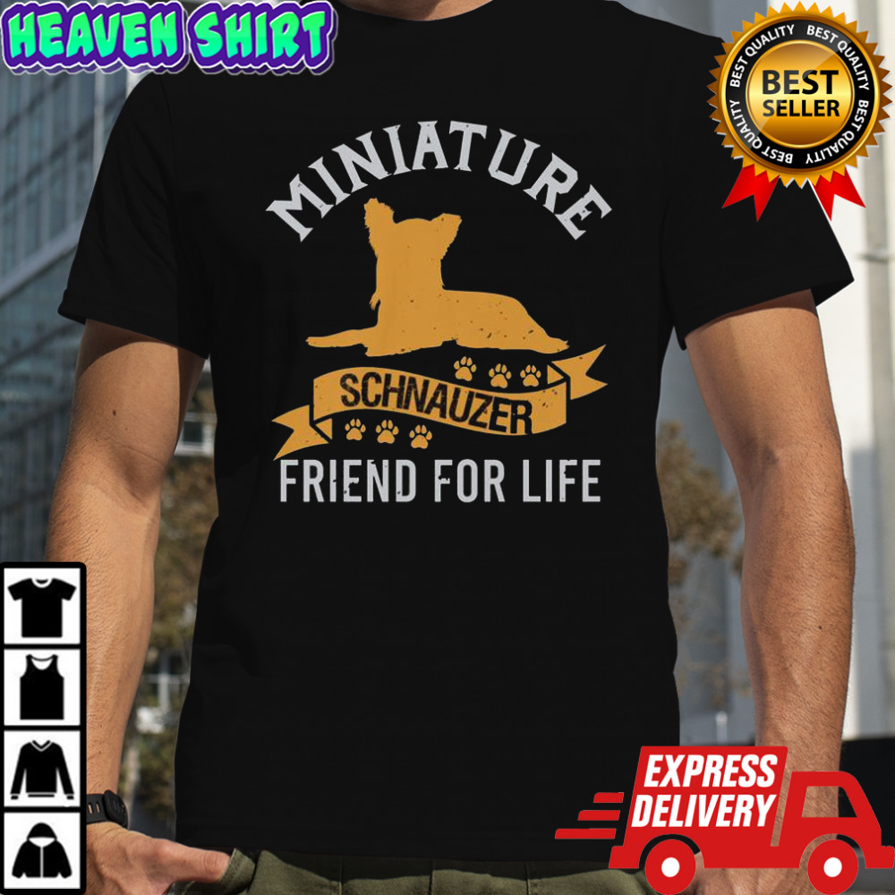 Miniature Schnauzer Friend For Life T-Shirt