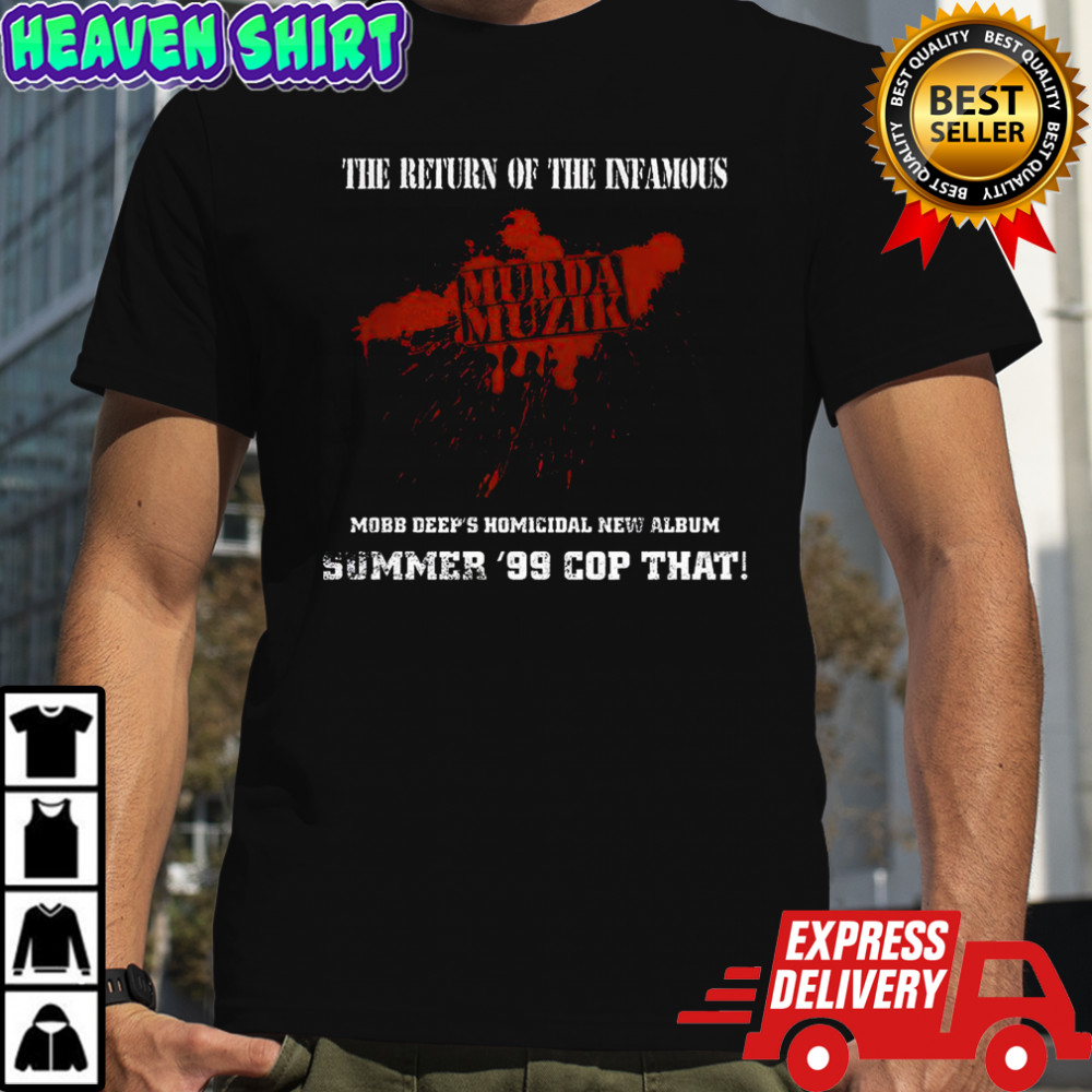 Mobb the return of the Infamous Murda Muzik 1995 music lover shirt