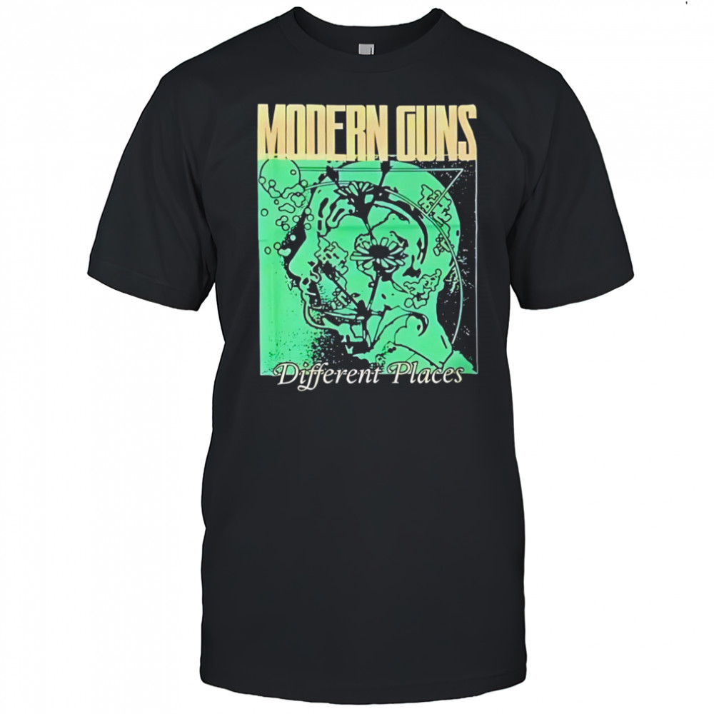 Modern Guns Different places shirt