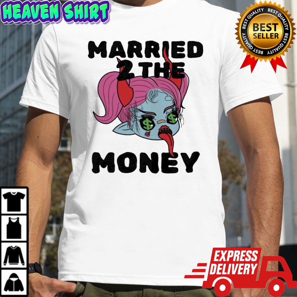 Money Badoo Married 2 The Money T-shirt