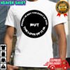 Money is not the root of evil but the love of it is t-shirt