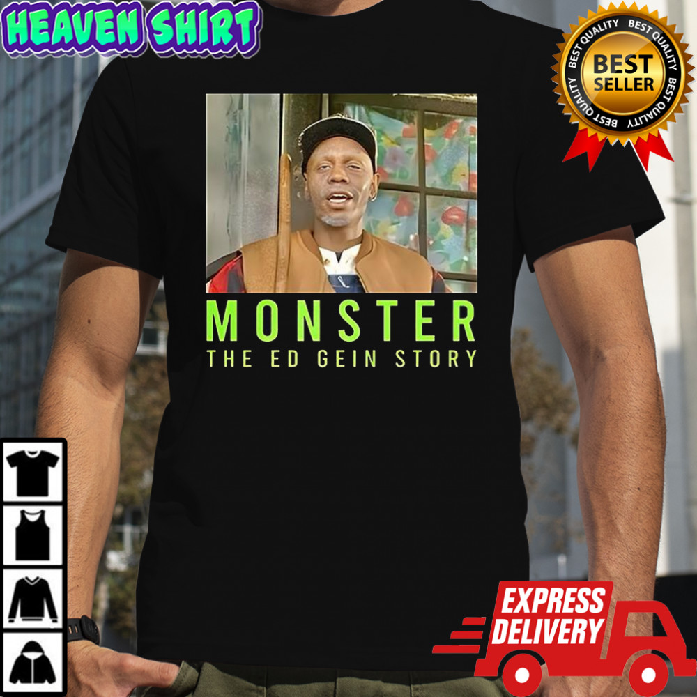 Monster the ed gein story shirt