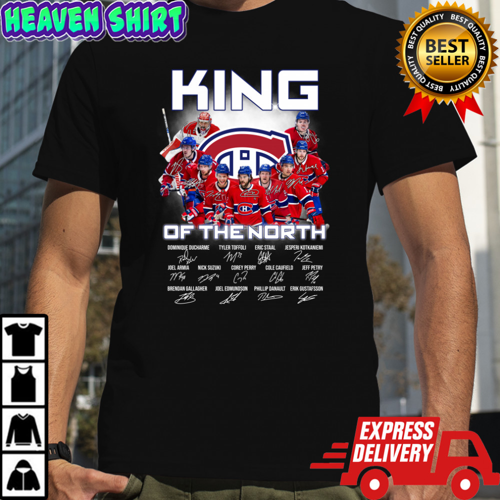 Montreal Canadiens King Of The North Signatures 2022 Shirt