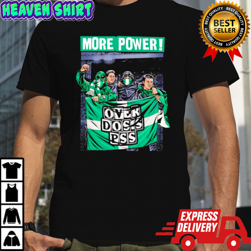 More power over doss pss shirt