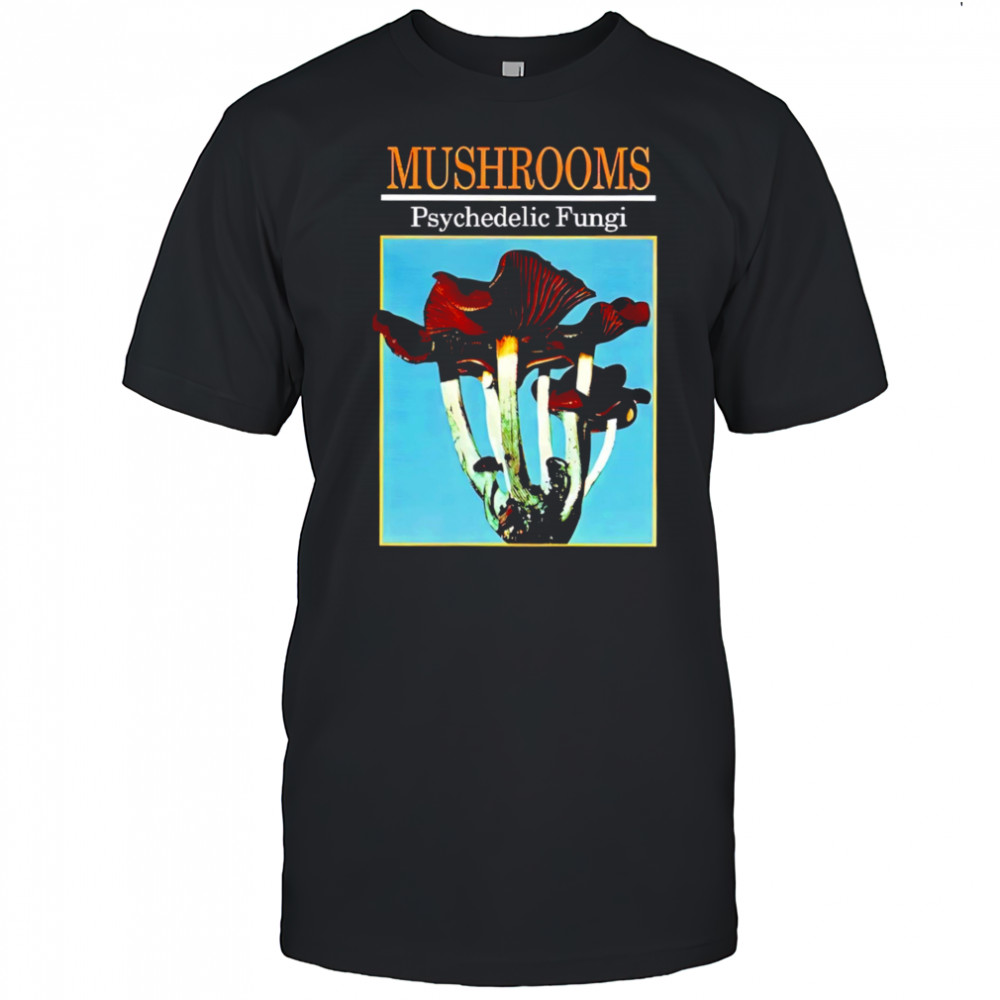 Mushrooms Psychedelic Fungi retro shirt