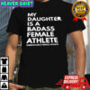 My daughter is a badass female athlete shirt