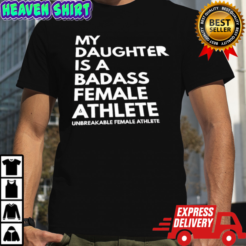 My daughter is a badass female athlete shirt