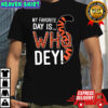 My favorite day is who dey shirt