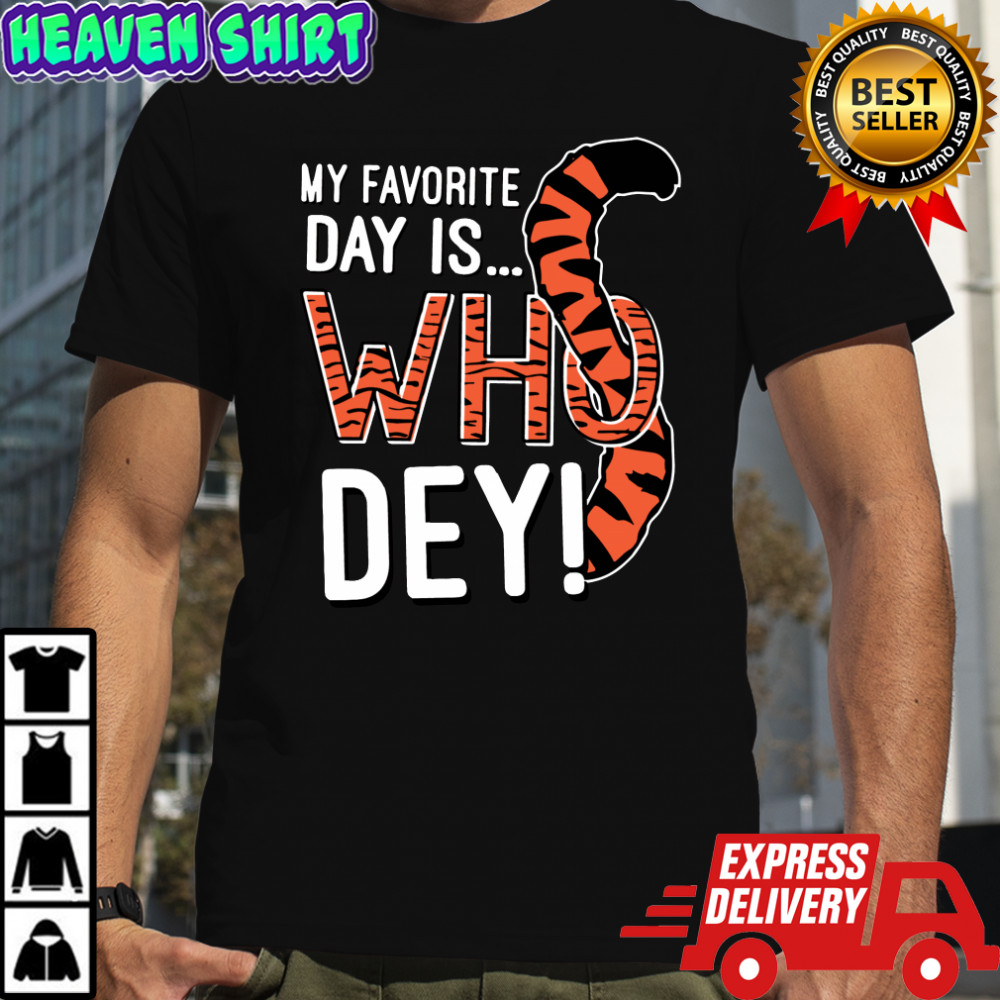 My favorite day is who dey shirt