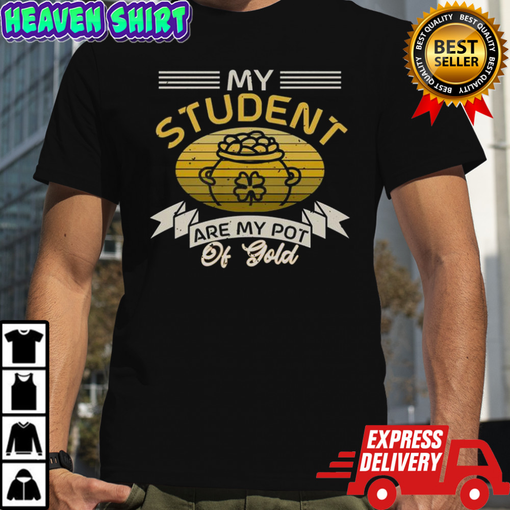 My Student Are My Pot Of Gold Vintage T-Shirt