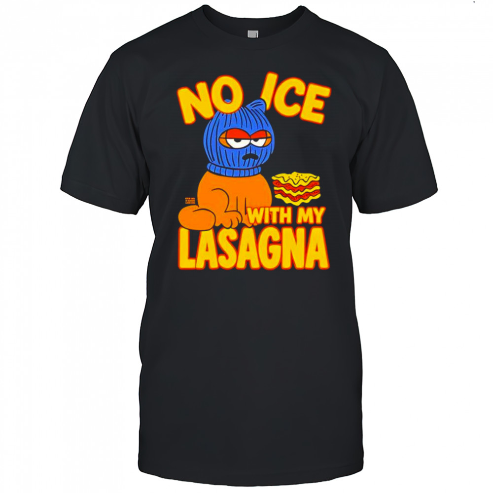 No Ice with my Lasagna graphic shirt