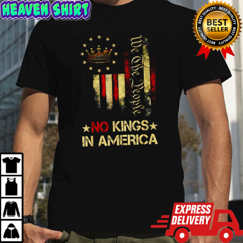 No Kings In America we the people vintage American flag shirt