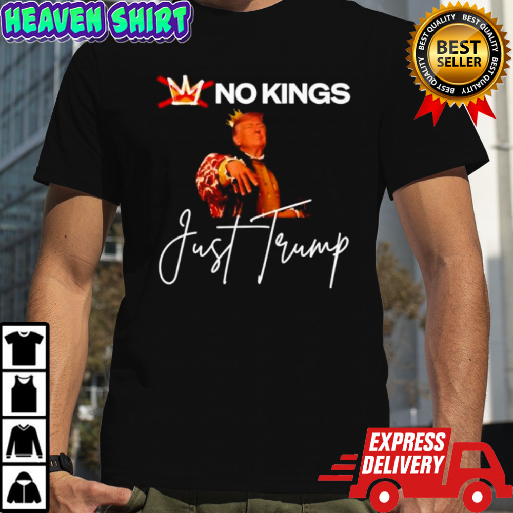 No kings just Trump shirt