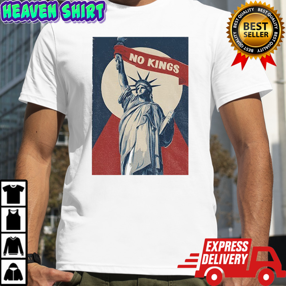 No Kings Statue of Liberty Democracy Protest Anti-Trump shirt