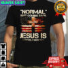 Normal Isn’t Coming Back Jesus Is Revelation 14 T-shirts