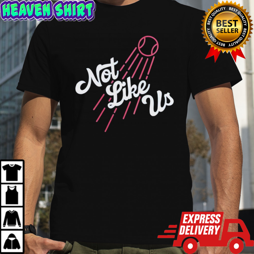 Not Like Us about Los Angeles Dodgers shirt