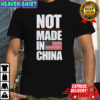 Not Made In China T-shirts