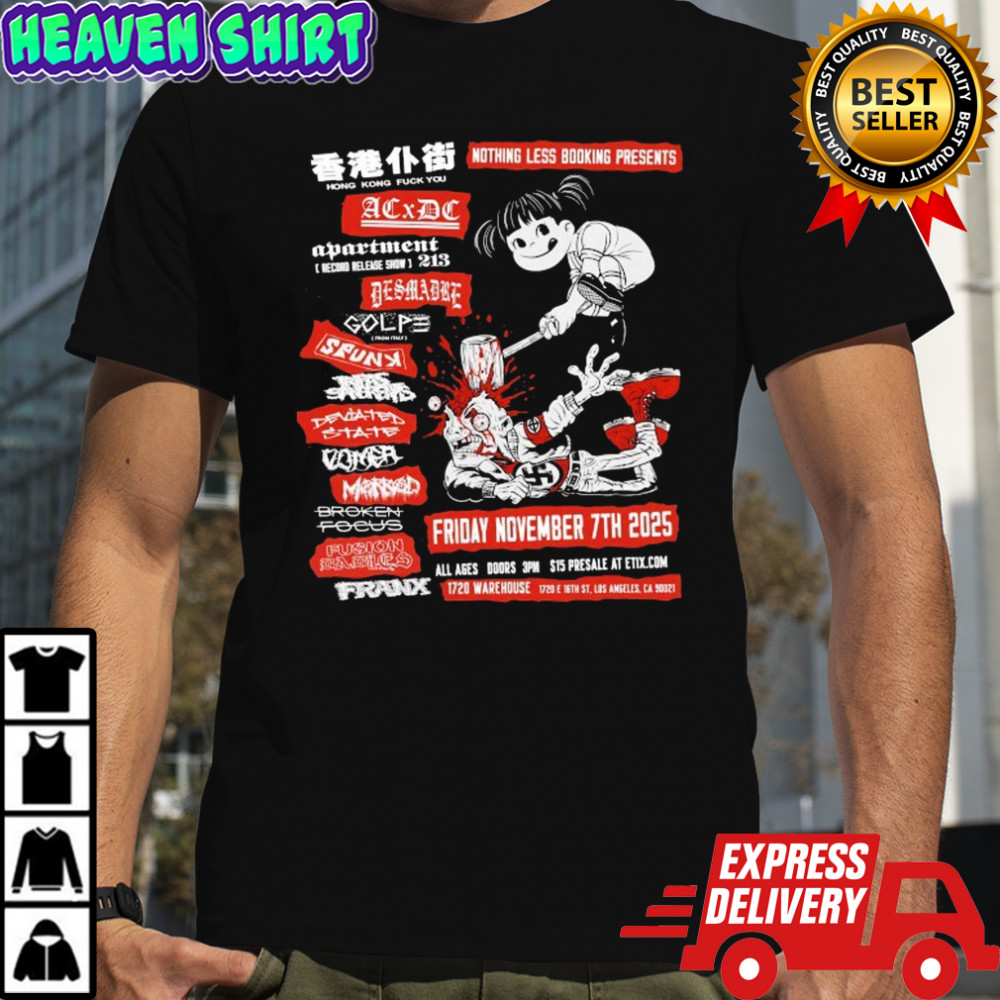 Nothing Less Booking Presents Hong Kong Fuck You With Line Up On November 7 2025 At Los Angeles CA T-shirt