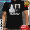 Now available in tactical black shirt