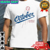 October Baseball Los Angeles Dodgers Postseason 2025 T-Shirt