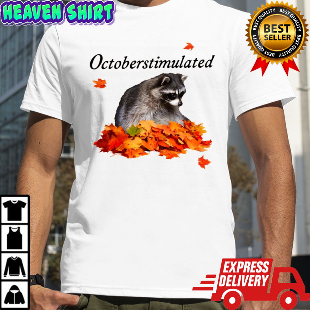 Octoberstimulated Raccoon autumn leaves shirt