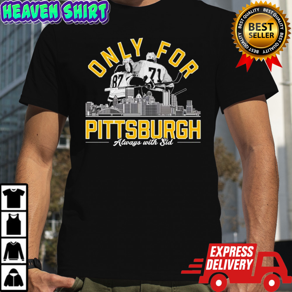 Only for Pittsburgh Penguins hockey Always with Sid shirt