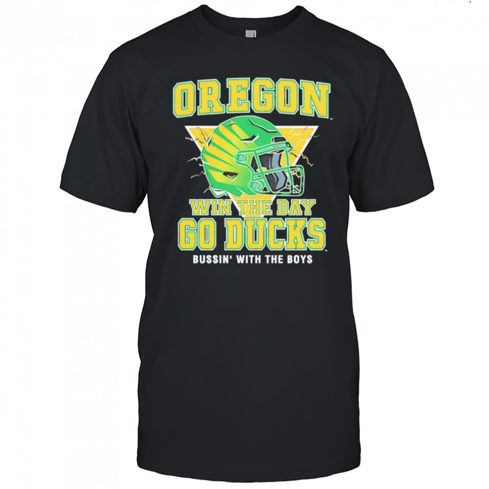 Oregon Ducks Win The Day Go Ducks Bussin’ with the boy helmet logo shirt