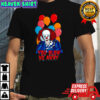 Pennywise clown IT character you blow me away balloon Halloween shirt