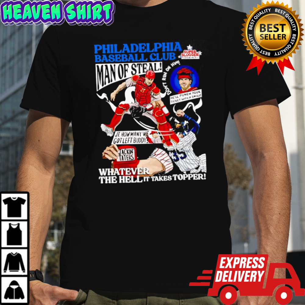 Philadelphia Baseball Club Man Of Steal Whatever The Hell It Takes Topper T-shirt