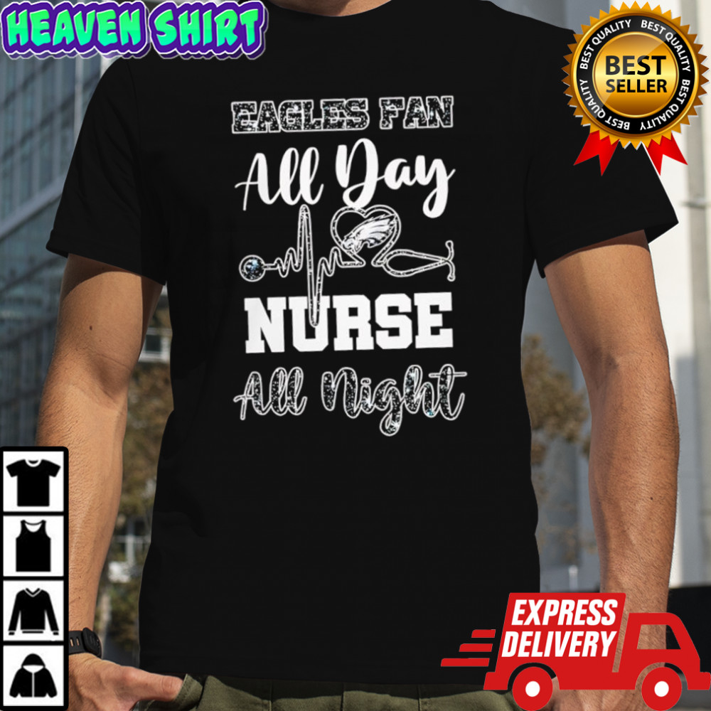 Philadelphia Eagles Fan All Day Nurse All Night logo 2025 shirt
