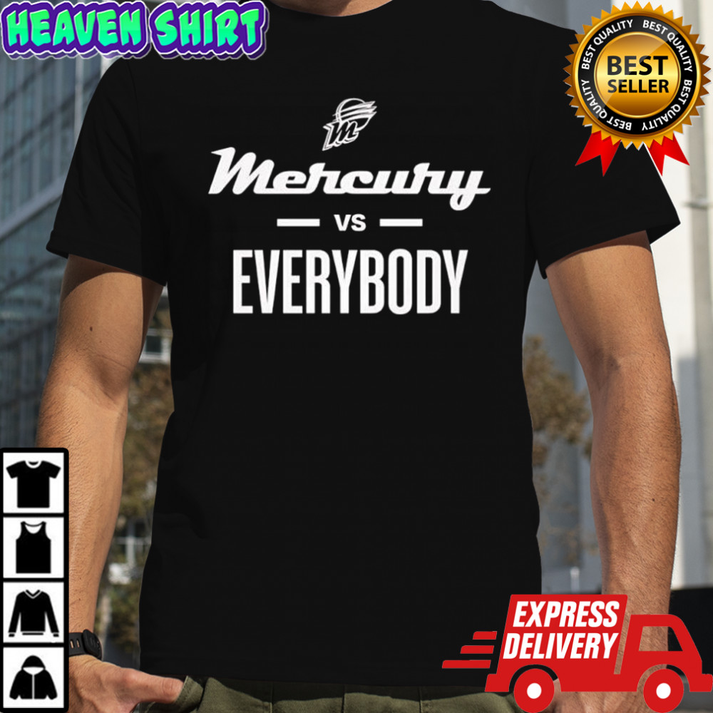 Phoenix Mercury vs Everybody WNBA team logo shirt