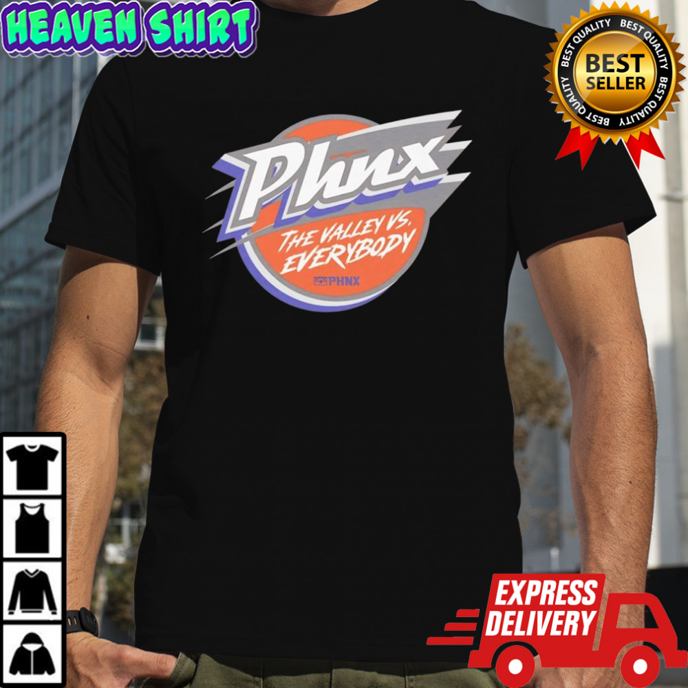 Phoenix Phnx The Valley vs Everybody shirt