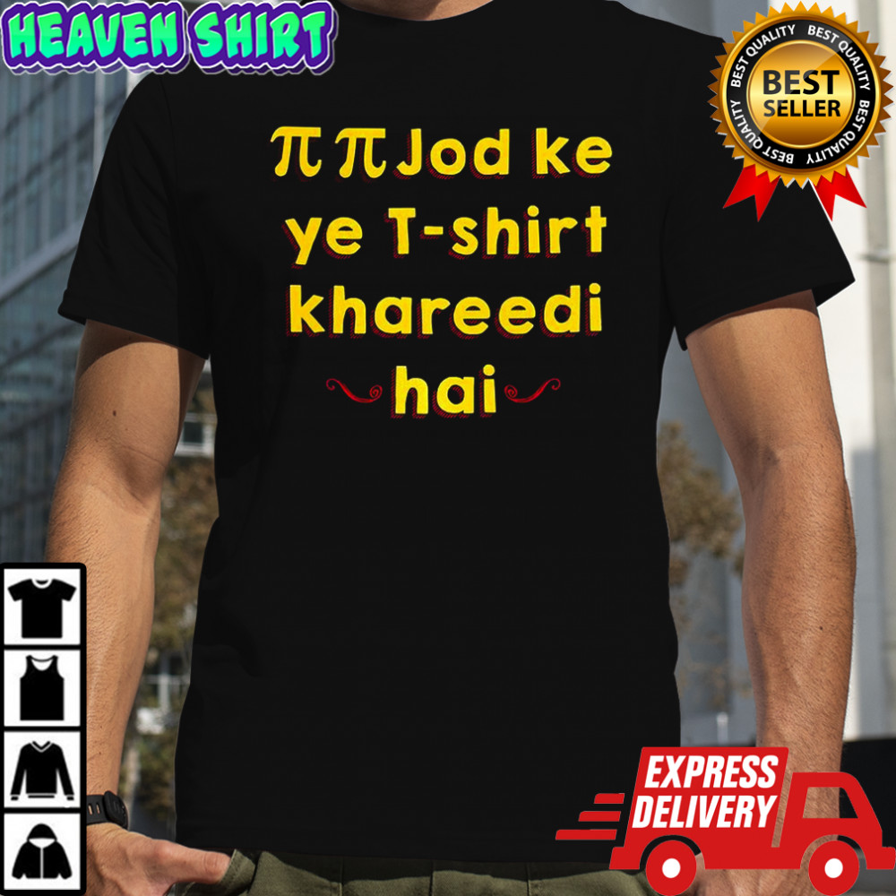 Pi-Pi job ke ye t-shirt khareedi hai shirt