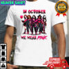 Pink Slasher Movie characters in October we wear pink shirt