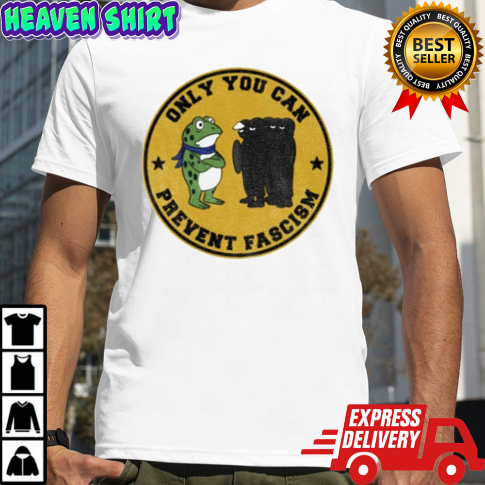 Portland Frog only you can prevent fascism shirt