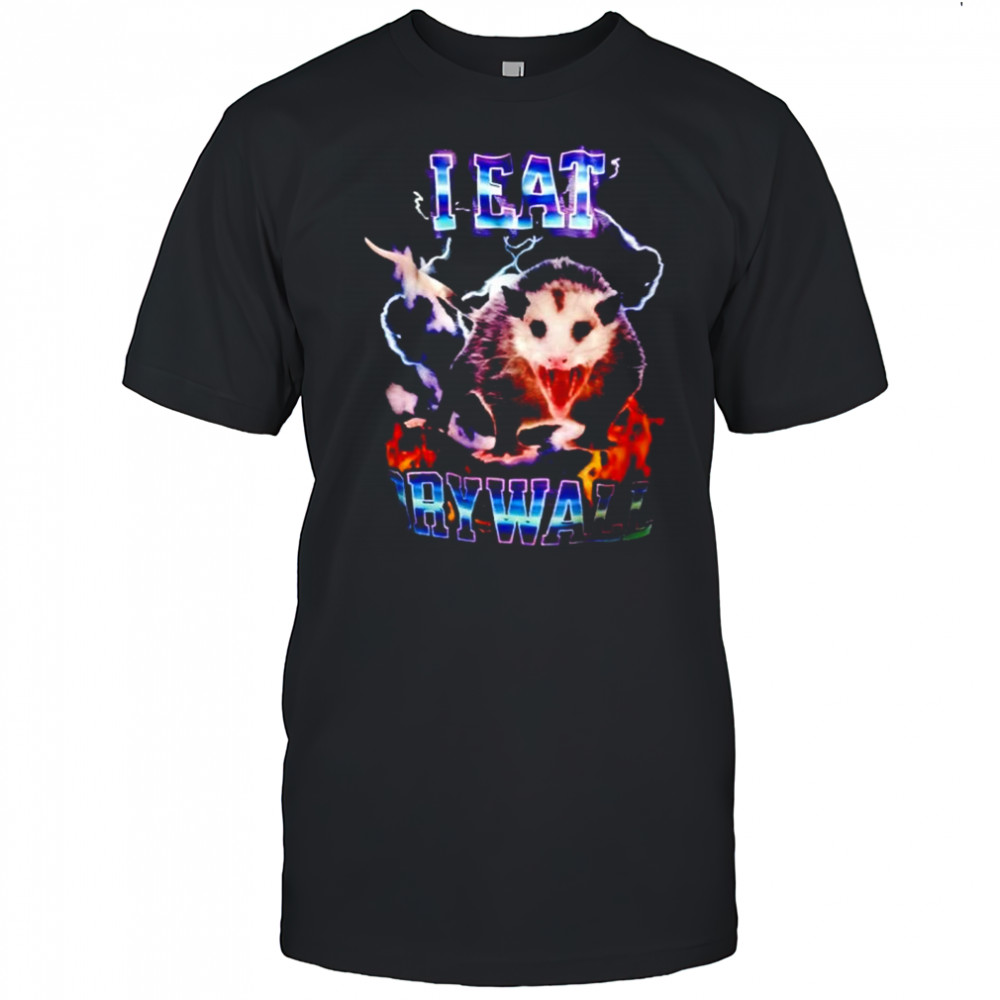 Possum i eat drywall shirt