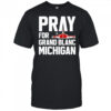 Pray for Grand Blanc Michigan shirt