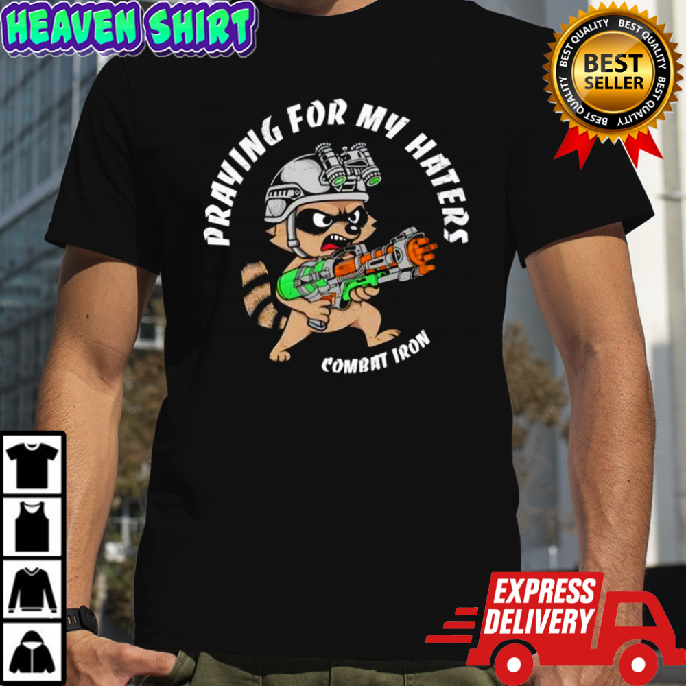 Prayin’ for my haters Racoon shirt