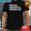 Proud and Grateful American shirt