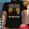 Quietly Judges Your Taste In Movies T-Shirt