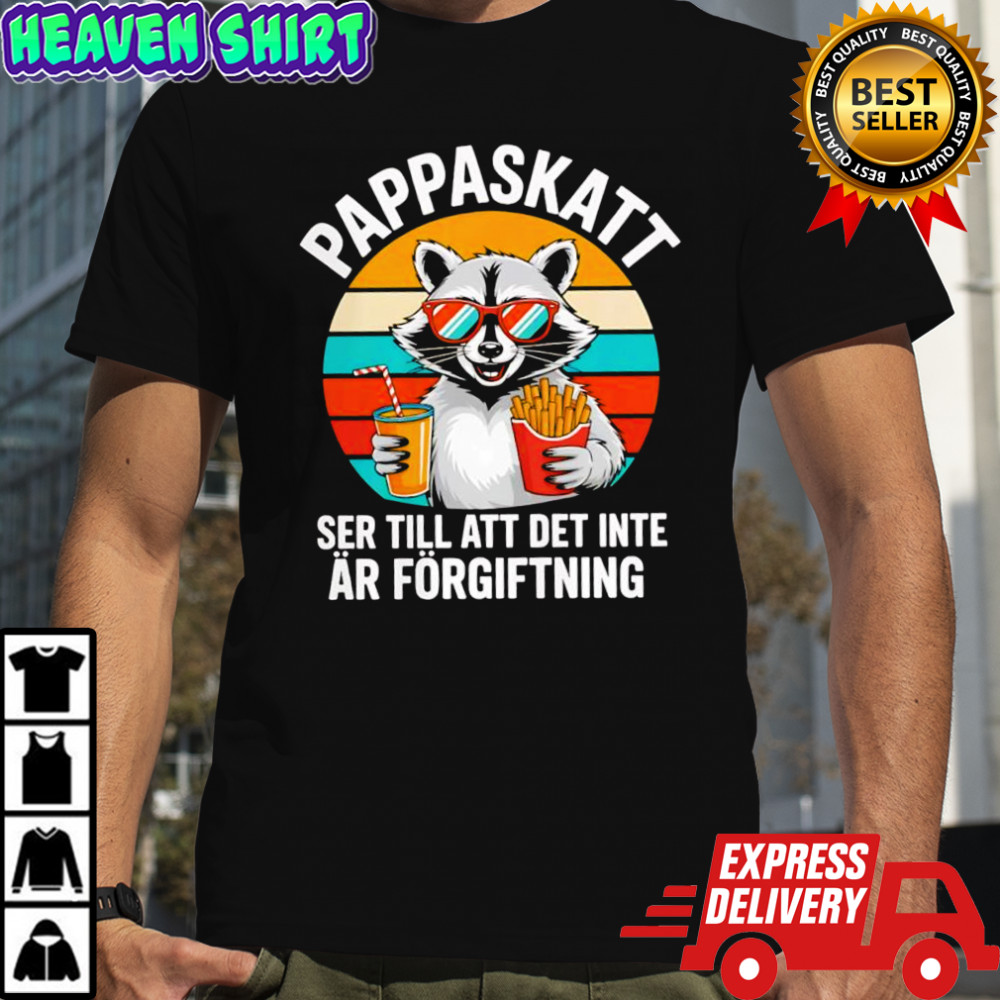 Raccoon vintage pappaskatt ser till att det inte är förgiftning shirt
