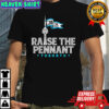 Raise The Pennant Toronto 2025 shirt