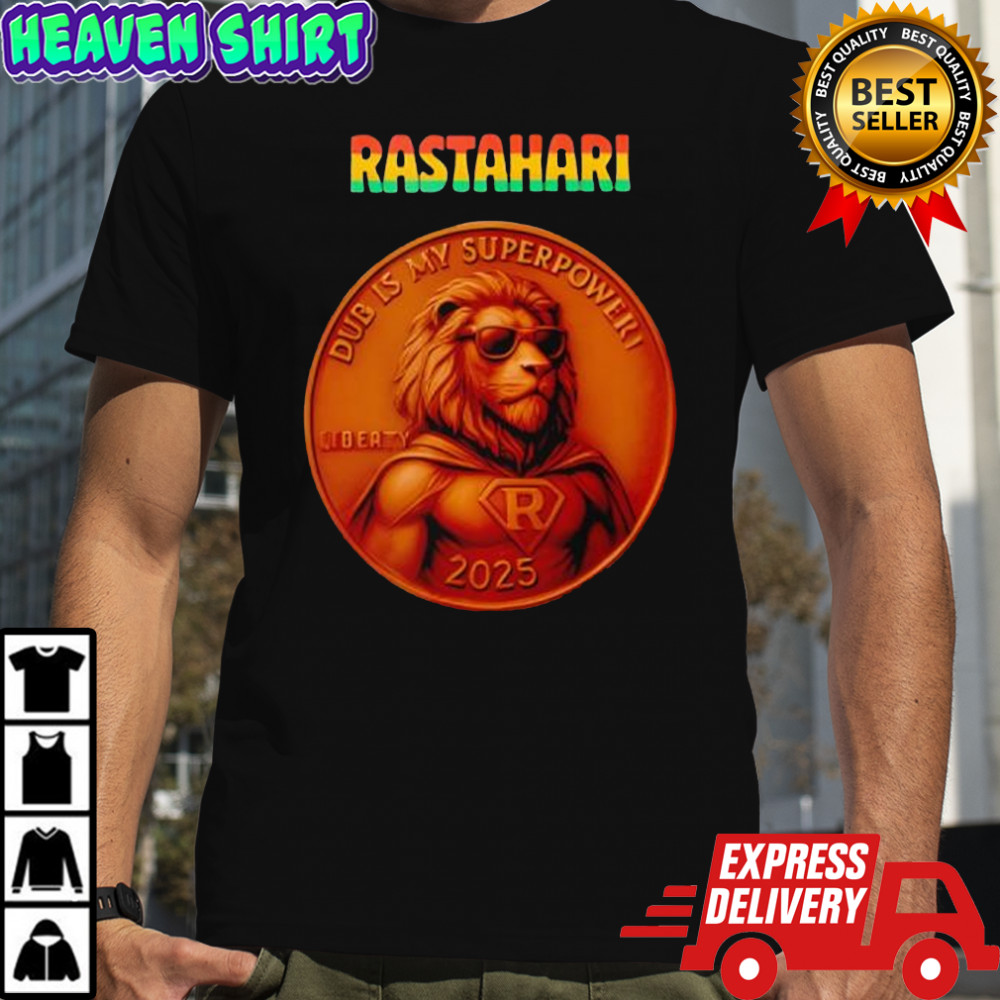 Rastahari Dub is My Superpower shirt