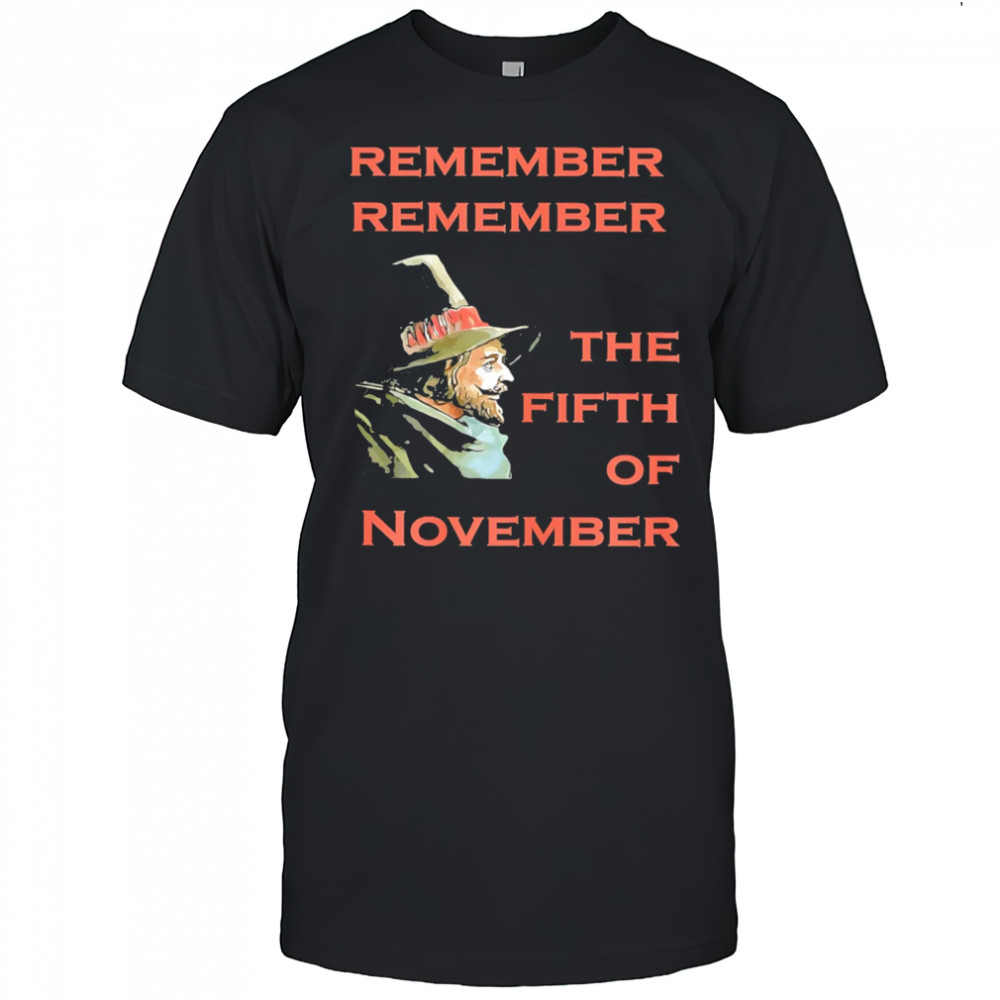 Remember Remember The Fifth Of November Guy Fawkes Day shirt