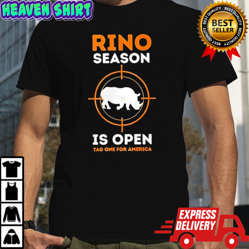 Rino Season Is Open Tag One For America graphic shirt