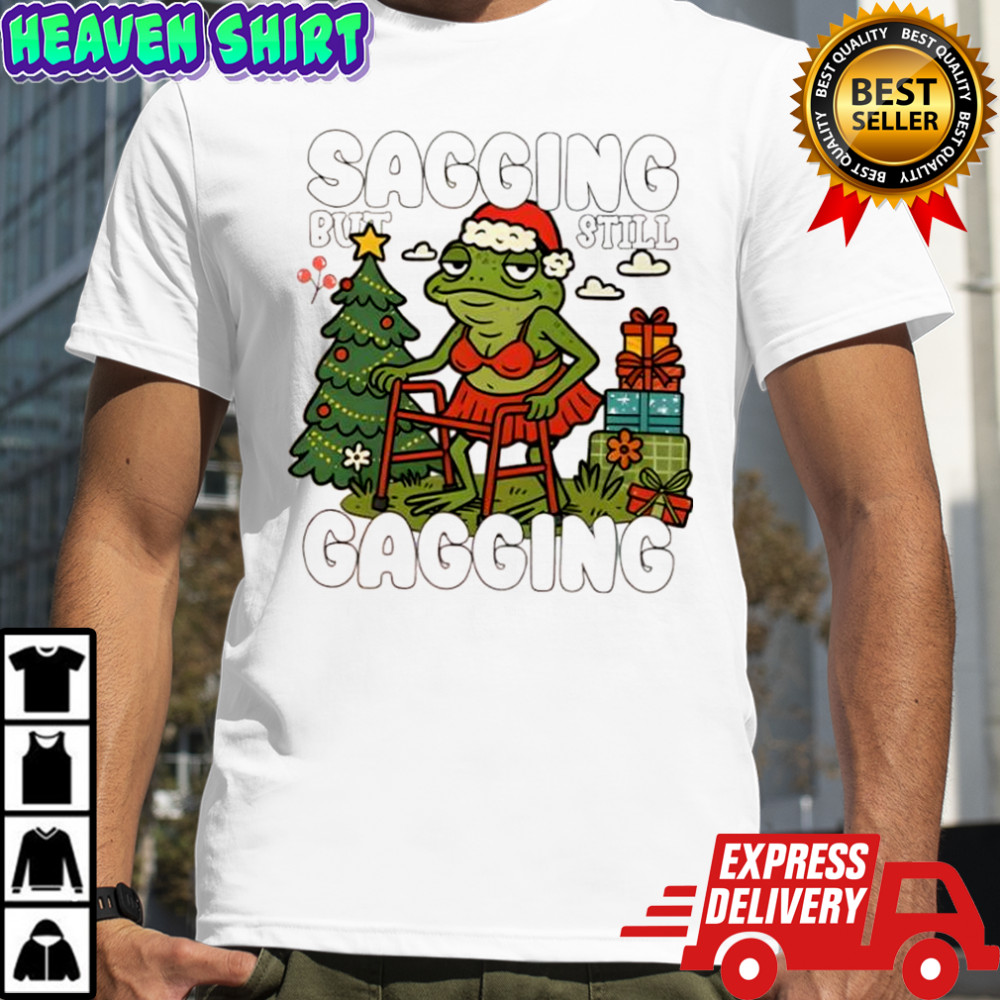 Sagging But Still Gagging Christmas shirt