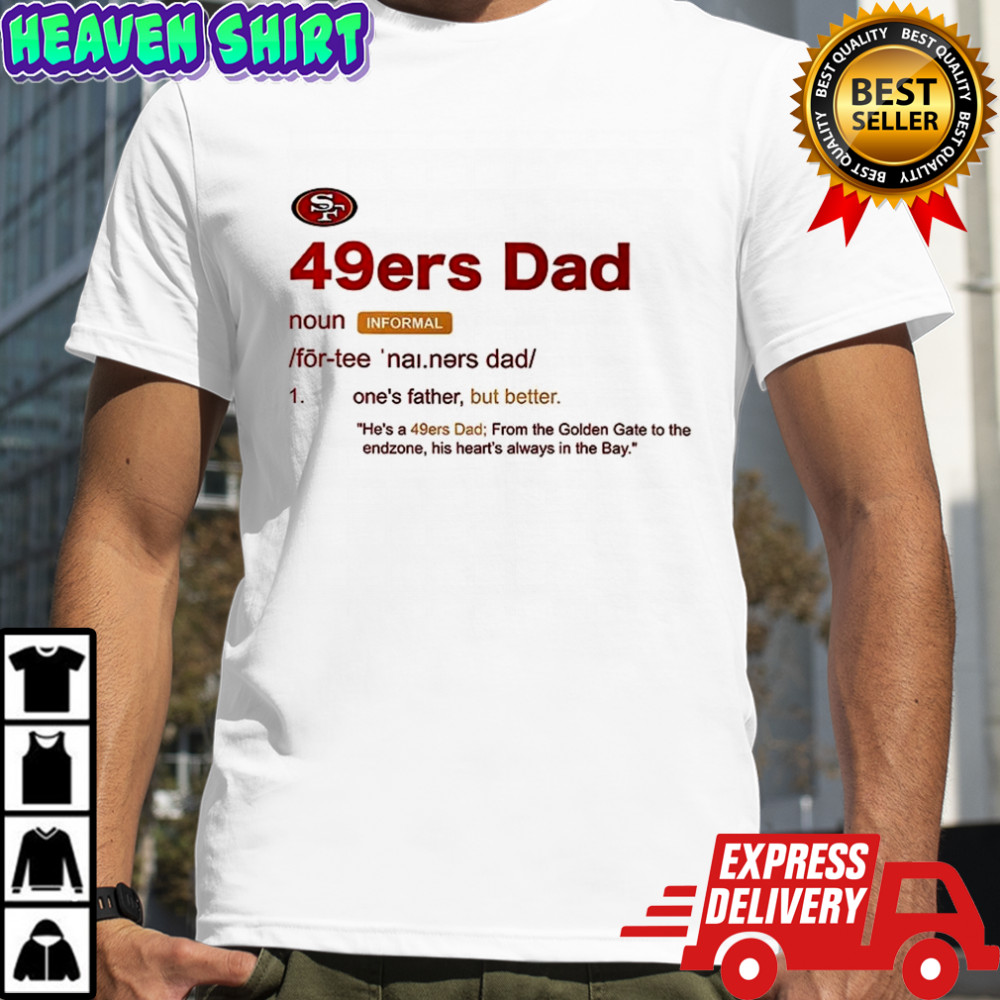 San Francisco 49ers Dad definition shirt