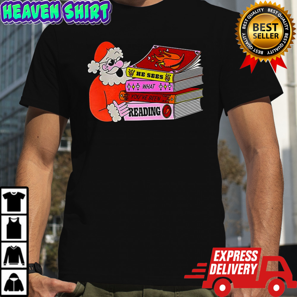 Santa he sees what you’ve been reading Christmas shirt